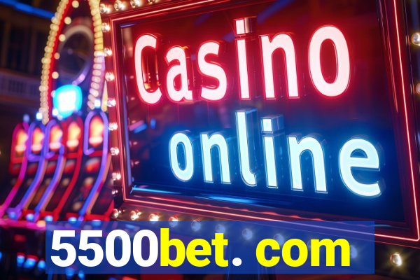 5500bet. com